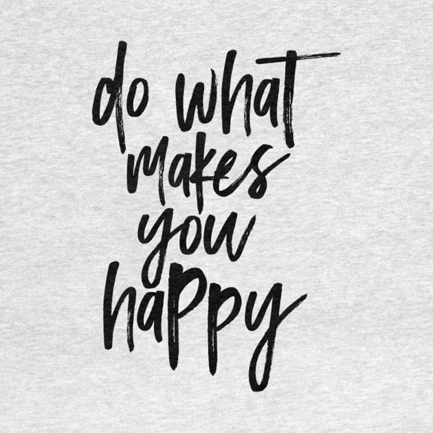 Do What Makes You Happy by Psych0 Central